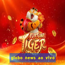 globo news ao vivo mega canais